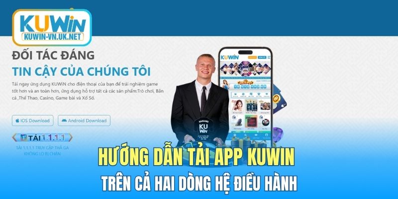 Hướng dẫn tải app KUWIN trên cả hai dòng hệ điều hành